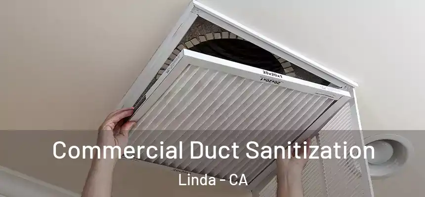  Commercial Duct Sanitization Linda - CA