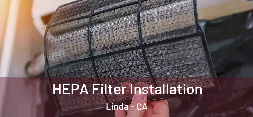 HEPA Filter Installation Linda - CA