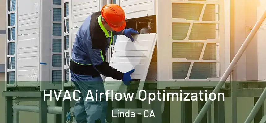  HVAC Airflow Optimization Linda - CA