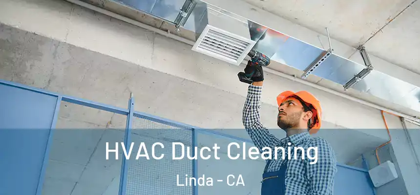  HVAC Duct Cleaning Linda - CA