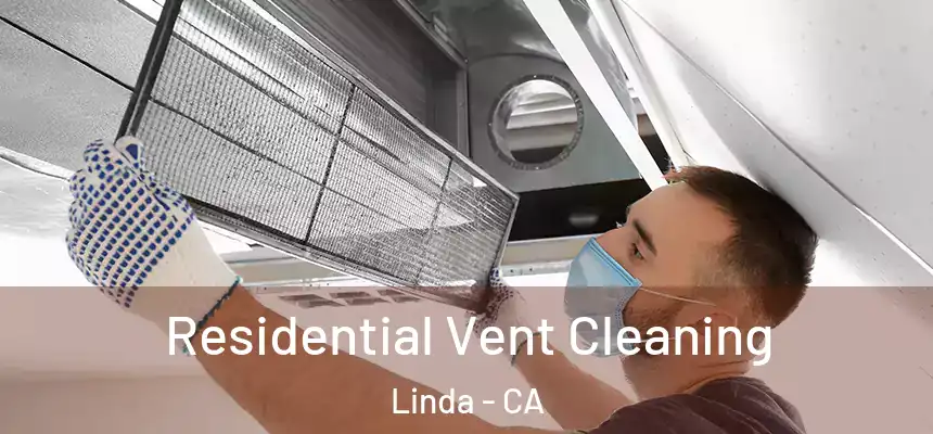  Residential Vent Cleaning Linda - CA